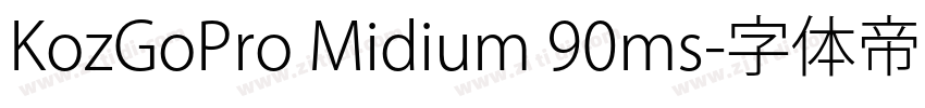 KozGoPro Midium 90ms字体转换